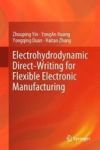 Electrohydrodynamic Direct-writing For Flexible Electronic Manufacturing Hardcover 1ST Ed. 2018