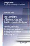 The Chemistry Of Zirconacycles And 2 6-DIAZASEMIBULLVALENES - Synthesis Structures Reactions And Applications In The Synthesis O