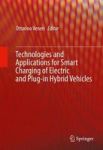 Technologies And Applications For Smart Charging Of Electric And Plug-in Hybrid Vehicles Hardcover 1ST Ed. 2017
