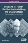 Designing For Human-machine Symbiosis Using The Uranos Model - Emerging Research And Opportunities Hardcover