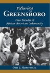 Picturing Greensboro - Four Decades Of African American Community Paperback Illustrated Edition