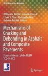 Mechanisms Of Cracking And Debonding In Asphalt And Composite Pavements - State-of-the-art Of The Rilem Tc 241-MCD Hardcover 1ST
