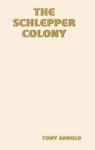 The Schlepper Colony Hardcover