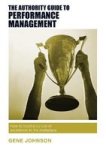 The Authority Guide To Performance Management - How To Build A Culture Of Excellence In The Workplace Paperback