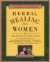 Herbal Healing For Women - Simple Home Remedies For Women Of All Ages   Paperback