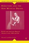 Directors And The New Musical Drama - British And American Musical Theatre In The 1980s And 90s Hardcover Revised