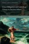Civic Obligation and Individual Liberty in Ancient Athens Oxford Classical Monographs