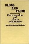 Blood and Flesh: Black American and African Identifications Contributions in Afro-American and African Studies