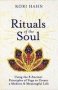 Rituals Of The Soul - Using The 8 Ancient Principles Of Yoga To Create A Modern & Meaningful Life   Paperback