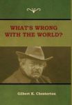 What& 39 S Wrong With The World? Hardcover