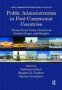Public Administration In Post-communist Countries - Former Soviet Union Central And Eastern Europe And Mongolia   Hardcover New