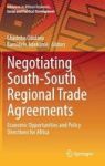 Negotiating South-south Regional Trade Agreements - Economic Opportunities And Policy Directions For Africa Hardcover 1ST Ed. 20