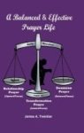 A Balanced And Effective Prayer Life Hardcover