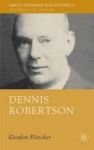 Dennis Robertson - Essays On His Life And Work Hardcover