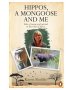 Hippos A Mongoose And Me - Tales Of Rescue And Survival In The Wilds Of Africa   Paperback