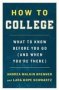 How To College - What To Know Before You Go   And When You&  39 Re There     Paperback