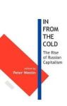 In From The Cold - The Rise Of Russian Capitalism Hardcover