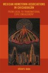 Mexican Hometown Associations In Chicagoacan - From Local To Transnational Civic Engagement Hardcover