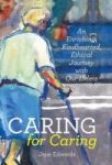 Caring For Caring - An Enriching Kindhearted Ethical Journey With Our Elders Hardcover