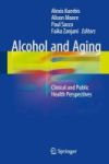 Alcohol And Aging 2017 - Clinical And Public Health Perspectives Hardcover 1st Ed. 2018