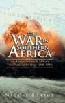 The War In Southern Africa - An Analysis Of South Africa& 39 S Total National Strategy 1948 - 1994 Hardcover