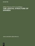 The Lexical Structure Of Spanish Hardcover Reprint 2017