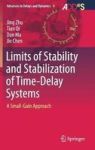 Limits Of Stability And Stabilization Of Time-delay Systems - A Small-gain Approach Hardcover 1ST Ed. 2018