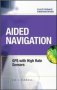 Aided Navigation: Gps With High Rate Sensors   Hardcover Ed