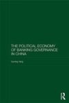 The Political Economy Of Banking Governance In China Hardcover