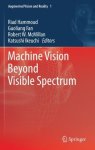 Machine Vision Beyond Visible Spectrum Augmented Vision And Reality