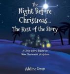 The Night Before Christmas...the Rest Of The Story - A True Story Based On New Testament Scripture Hardcover