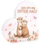 Heart Shaped Acrylic Stand - You Are My Otter Half - Romantic Desk Ornament