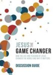 Jesus The Game Changer Discussion Guide Paperback