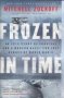 Frozen In Time - An Epic Story Of Survival And A Modern Quest For Lost Heroes Of World War II   Paperback International Ed.