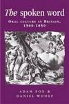 The Spoken Word - Oral Culture in Britain, 1500-1850