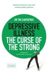 Depressive Illness: The Curse Of The Strong - Helping Christians Cope With Mental Health Problems Paperback