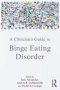 A Clinician&  39 S Guide To Binge Eating Disorder   Paperback New