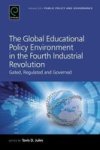 The Global Educational Policy Environment In The Fourth Industrial Revolution - Gated Regulated And Governed Hardcover