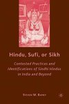 Hindu Sufi Or Sikh: Contested Practices And Identifications Of Sindhi Hindus In India And Beyond