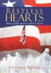 Restless Hearts - What If Fallen Heroes Could Go Home? Hardcover