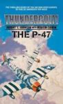 Thunderbolt The P-47 Hardcover