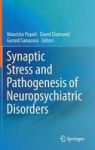 Synaptic Stress And Pathogenesis Of Neuropsychiatric Disorders Hardcover 2014 Ed.