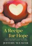 A Recipe For Hope - How We Fought Cancer With Family Friends Faith And Food Hardcover