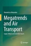 Megatrends And Air Transport - Legal Ethical And Economic Issues Hardcover 1ST Ed. 2017