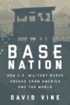 Base Nation - How U.s. Military Bases Abroad Harm America And The World Paperback