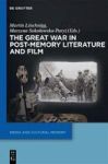 The Great War In Post-memory Literature And Film Hardcover Digital Original