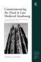 Commemorating The Dead In Late Medieval Strasbourg - The Cathedral&  39 S Book Of Donors And Its Use   1320-1521     Hardcover