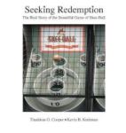 Seeking Redemption - The Real Story Of The Beautiful Game Of Skee-ball Hardcover