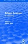 Edward Carpenter Routledge Revivals : In Appreciation