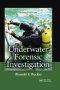 Underwater Forensic Investigation   Hardcover 2ND Edition